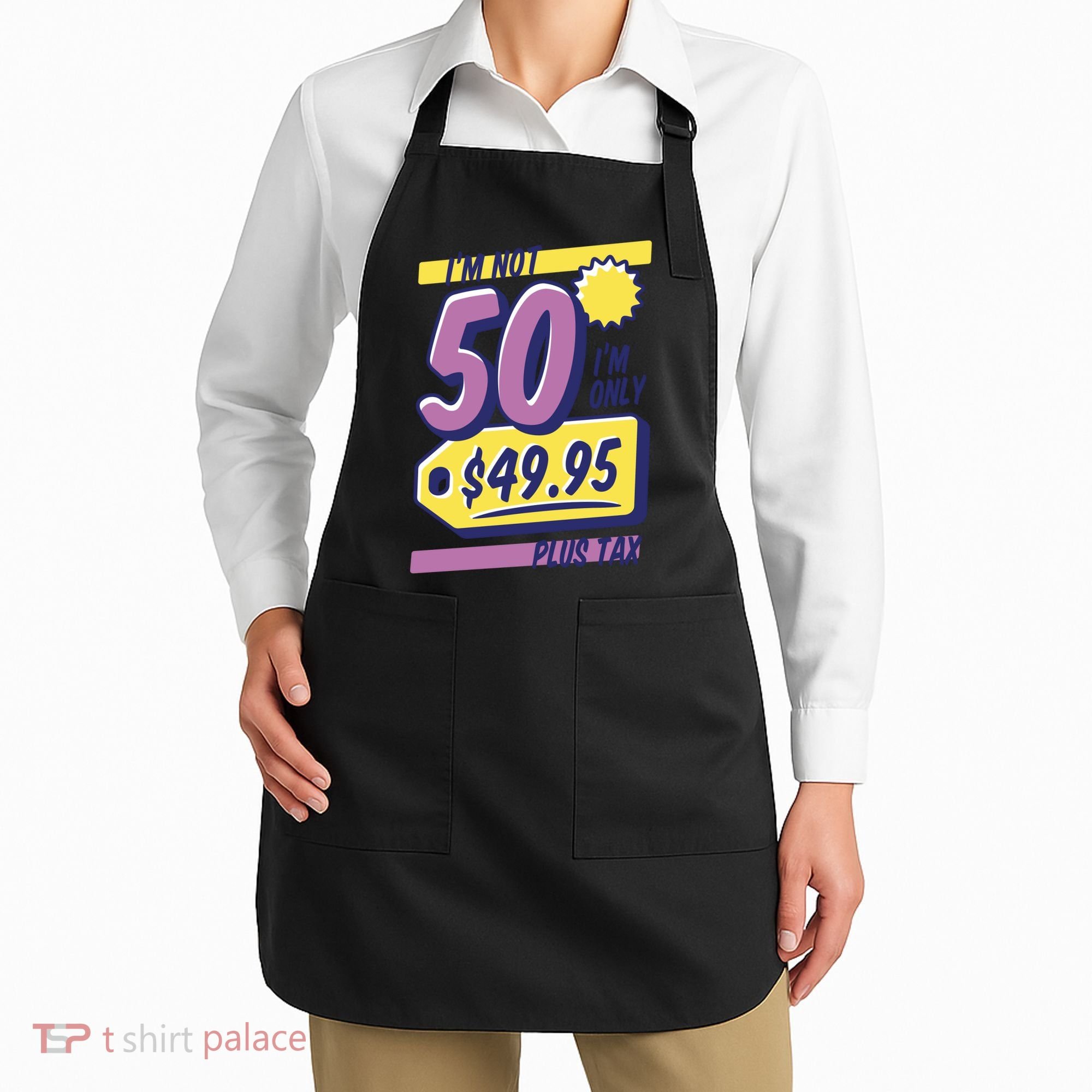 Funny 50th Birthday Plus Tax Apron