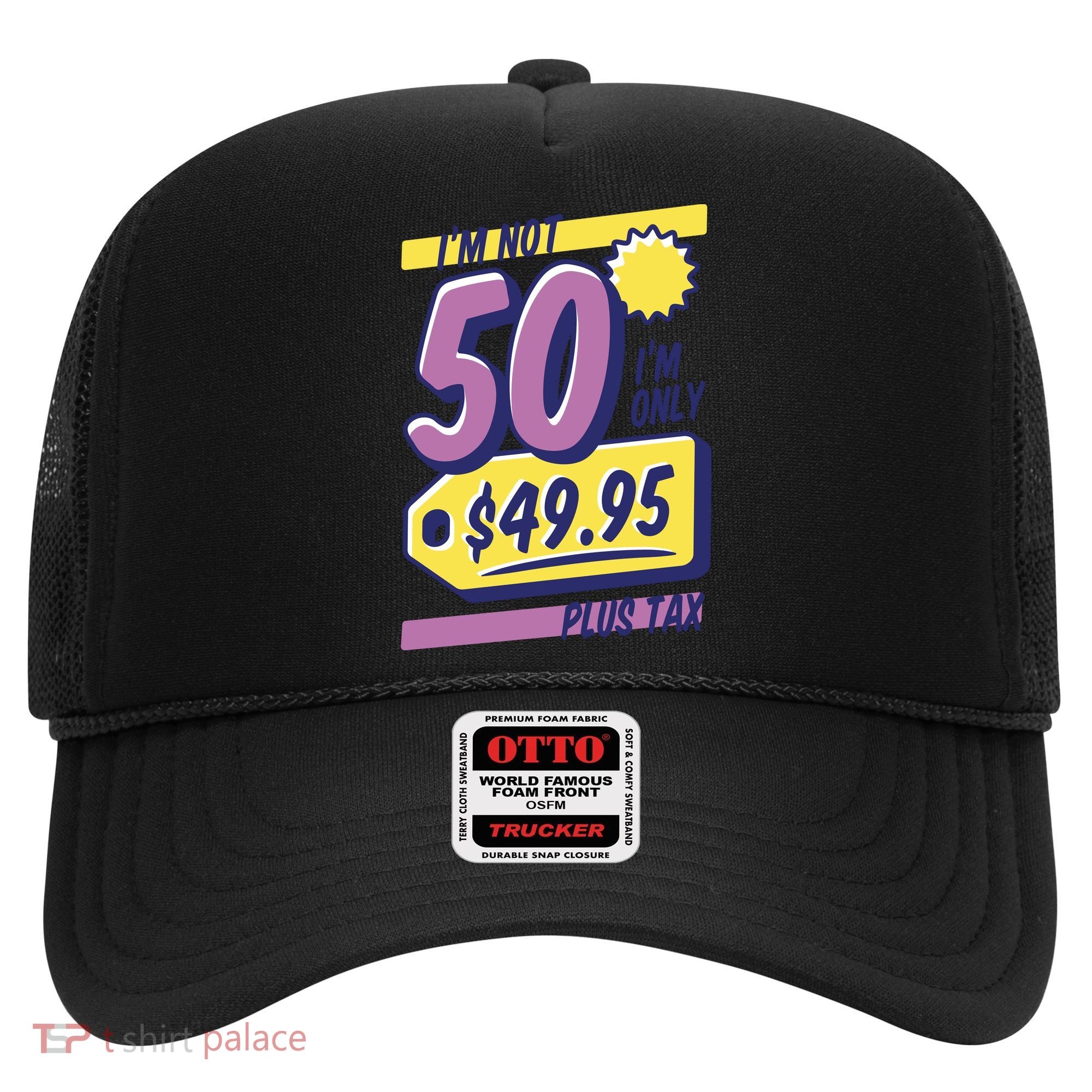 Funny 50th Birthday Plus Tax Hat