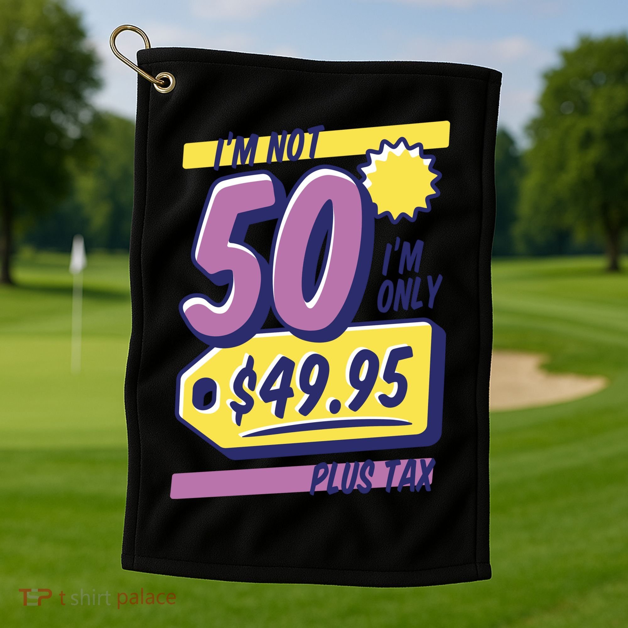 Funny 50th Birthday Plus Tax Golf Towel