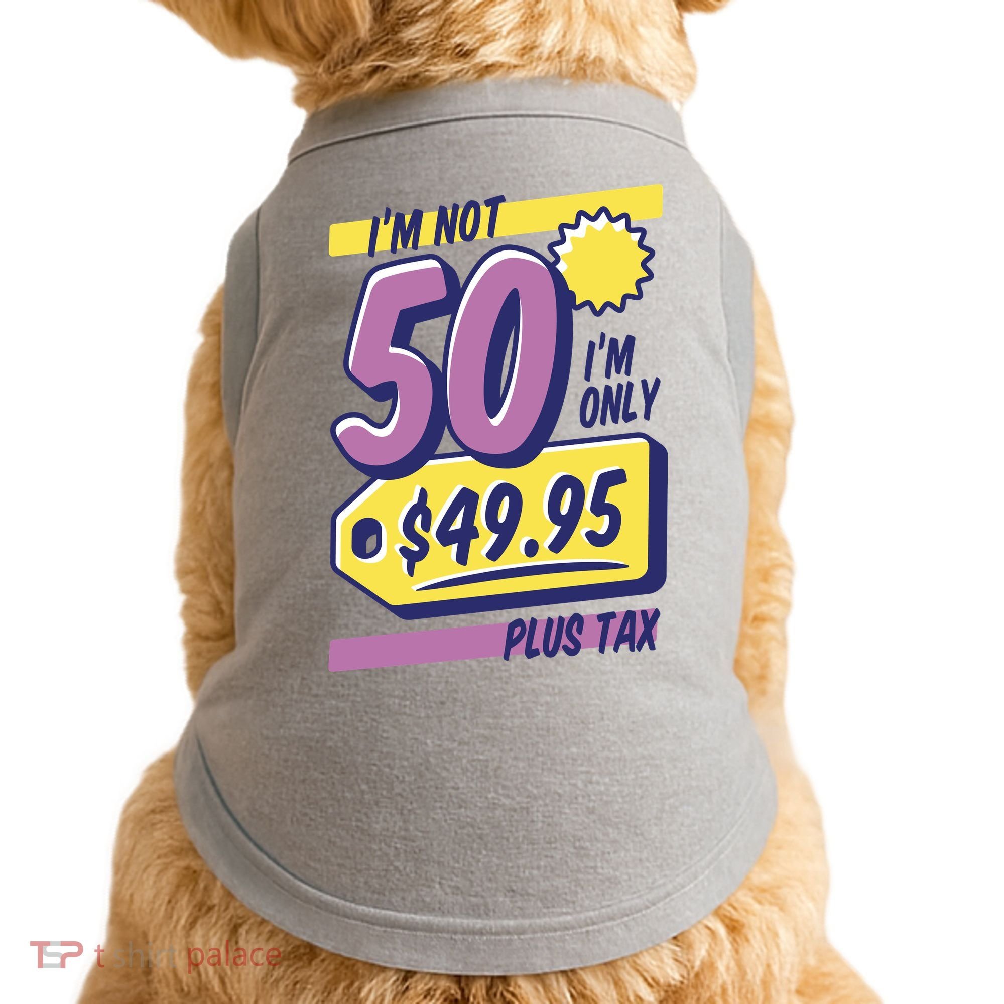 Funny 50th Birthday Plus Tax Doggie Tank
