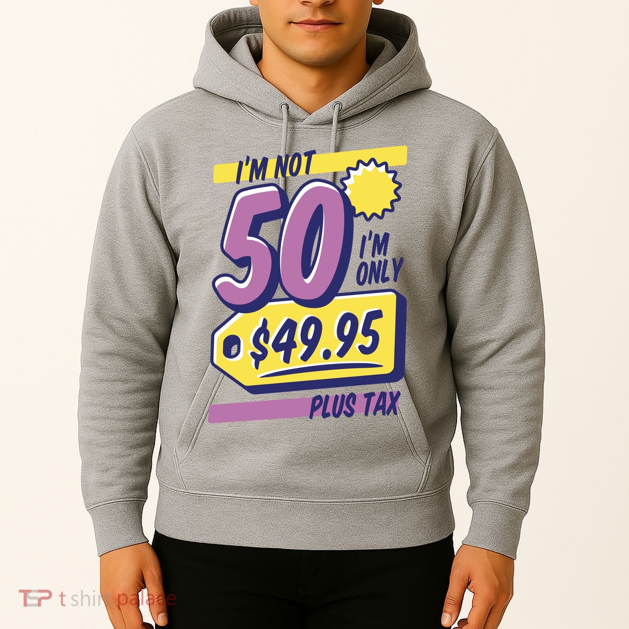 Funny 50th Birthday Plus Tax Hoodie