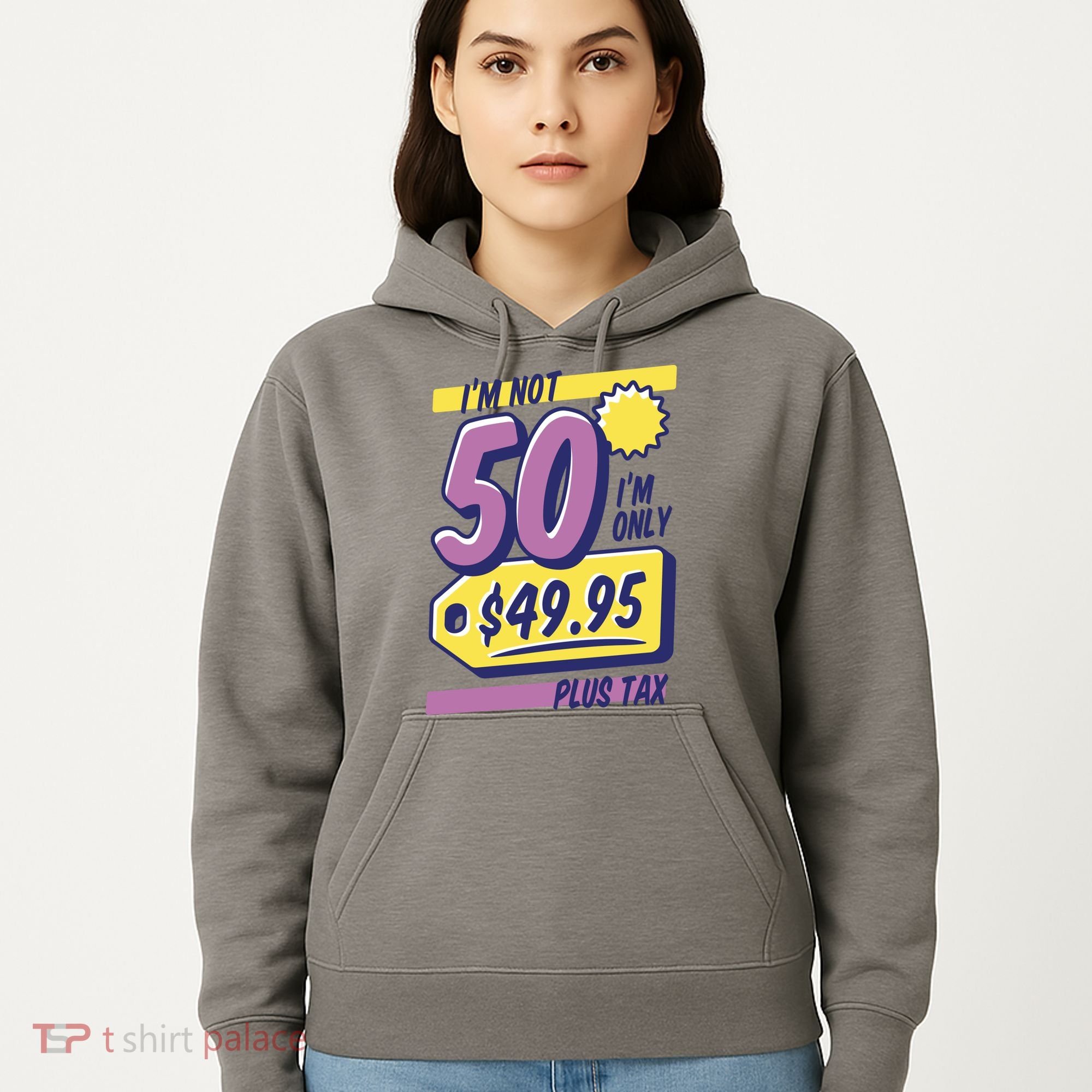 Funny 50th Birthday Plus Tax Hoodie