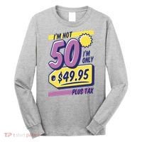 Funny 50th Birthday Plus Tax Long Sleeve Shirt thumb 0
