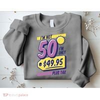 Funny 50th Birthday Plus Tax Sweatshirt thumb 2