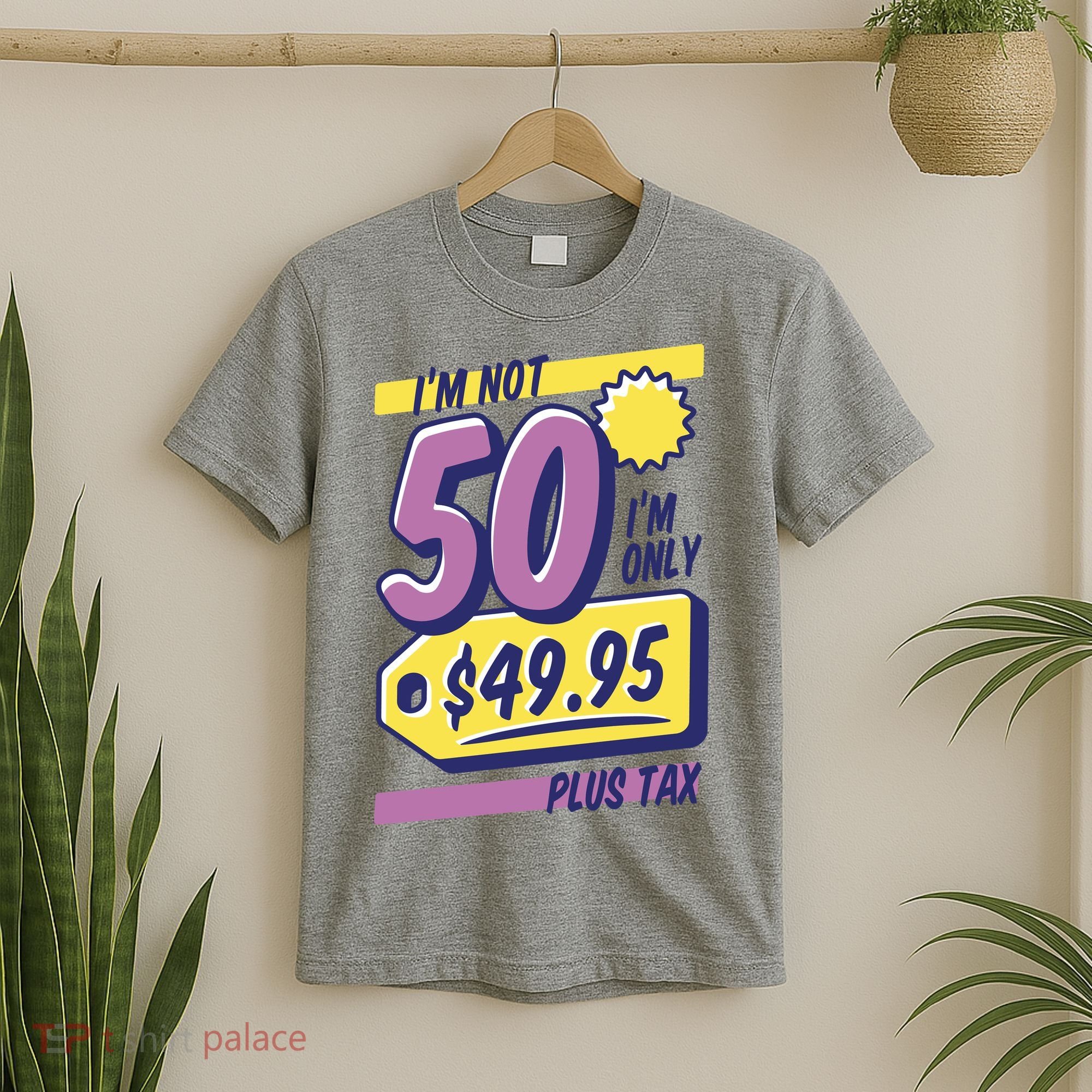 Funny 50th Birthday Plus Tax T-Shirt