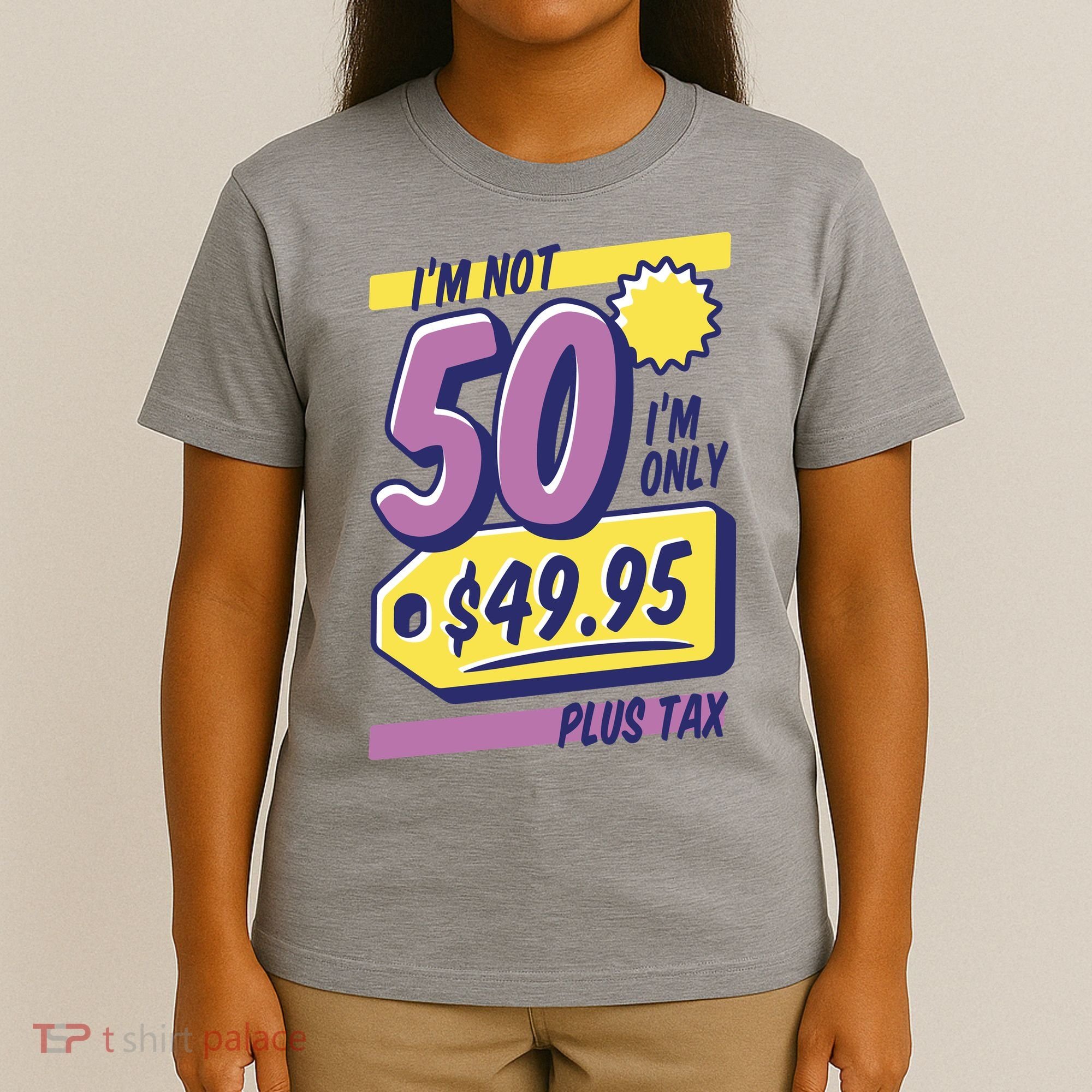 Funny 50th Birthday Plus Tax T-Shirt