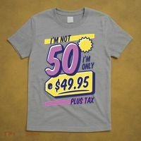 Funny 50th Birthday Plus Tax T-Shirt thumb 5