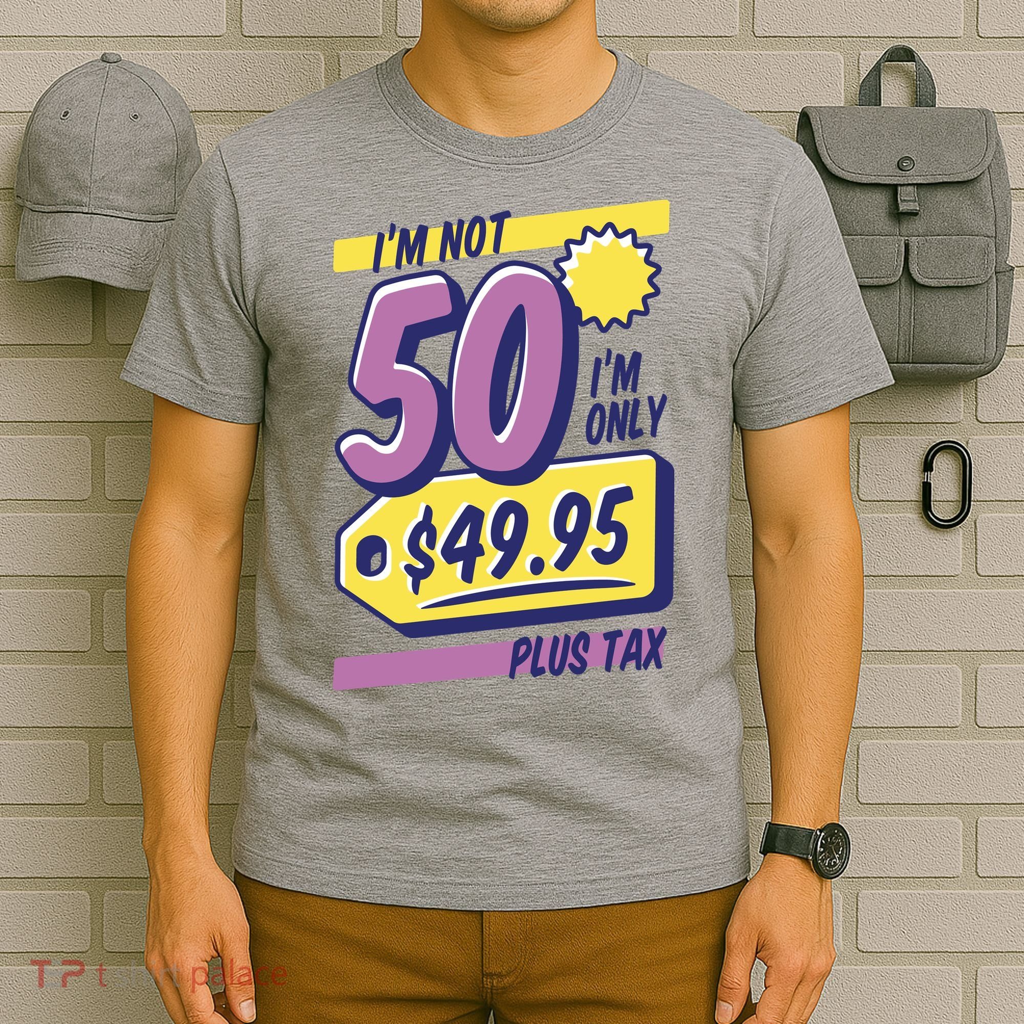 Funny 50th Birthday Plus Tax T-Shirt