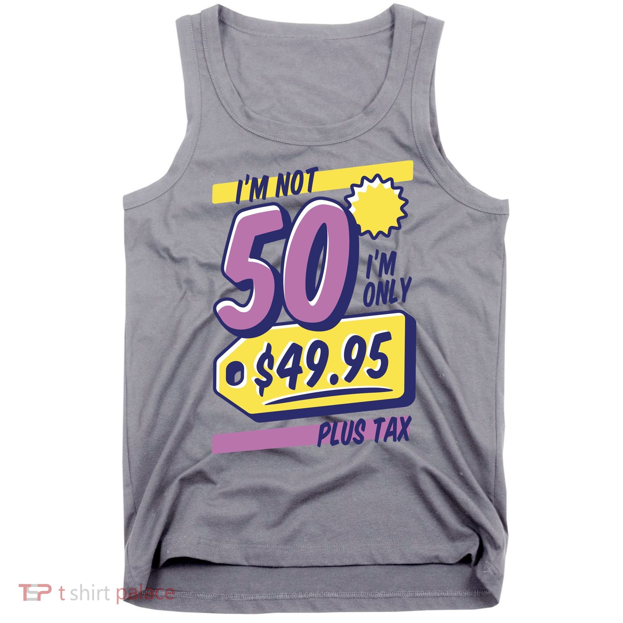 Funny 50th Birthday Plus Tax Tank Top