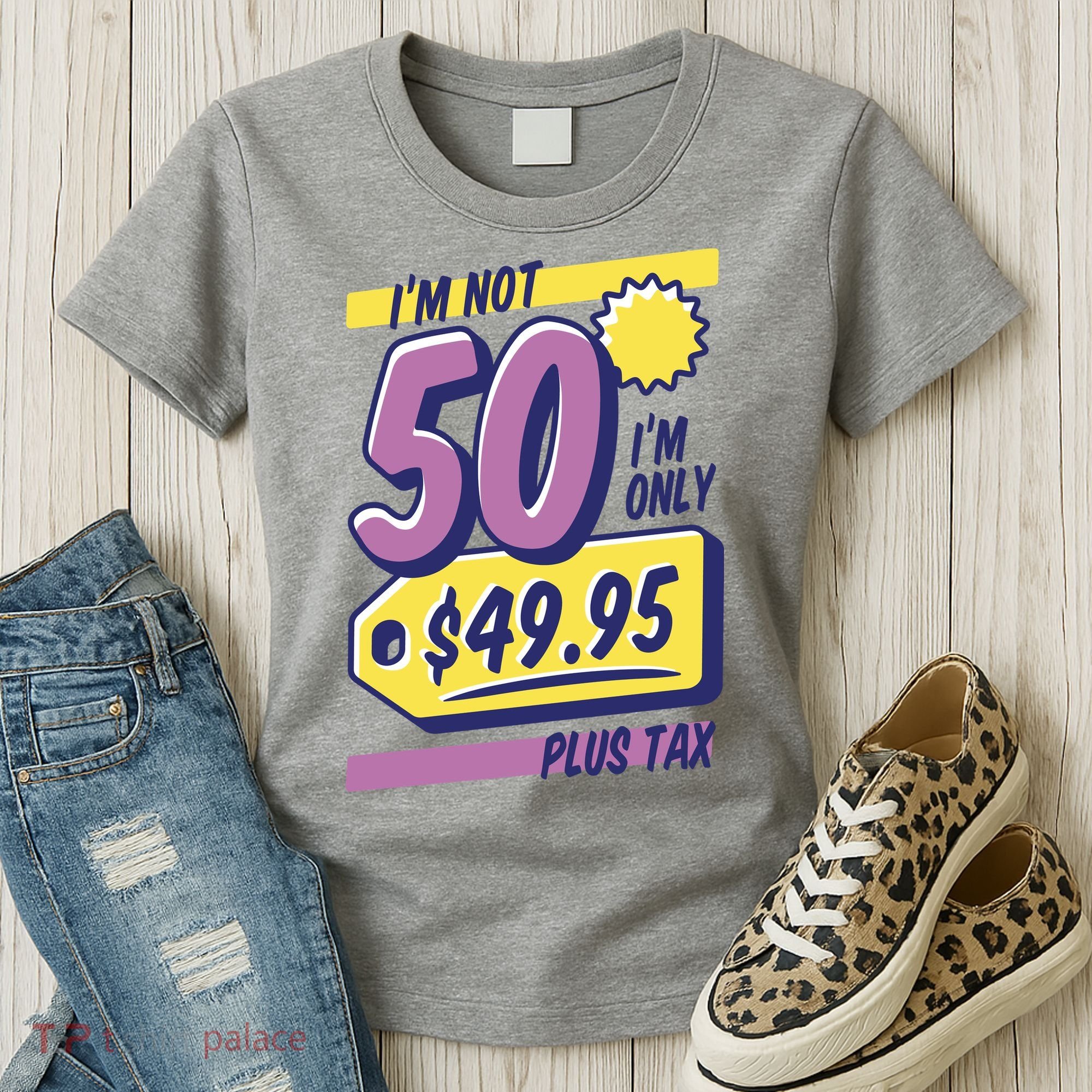 Funny 50th Birthday Plus Tax Women's T-Shirt