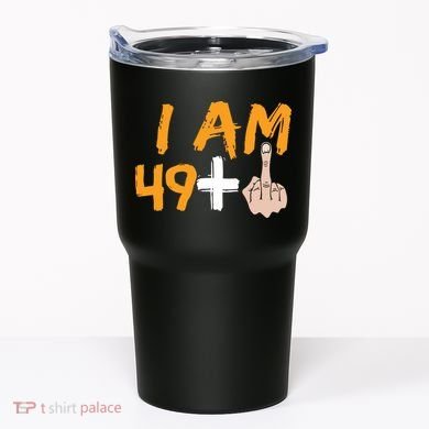 Funny 50th Birthday Gift I Am 49 Plus Middle Finger Tumbler
