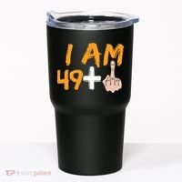 Funny 50th Birthday Gift I Am 49 Plus Middle Finger Tumbler thumb 0