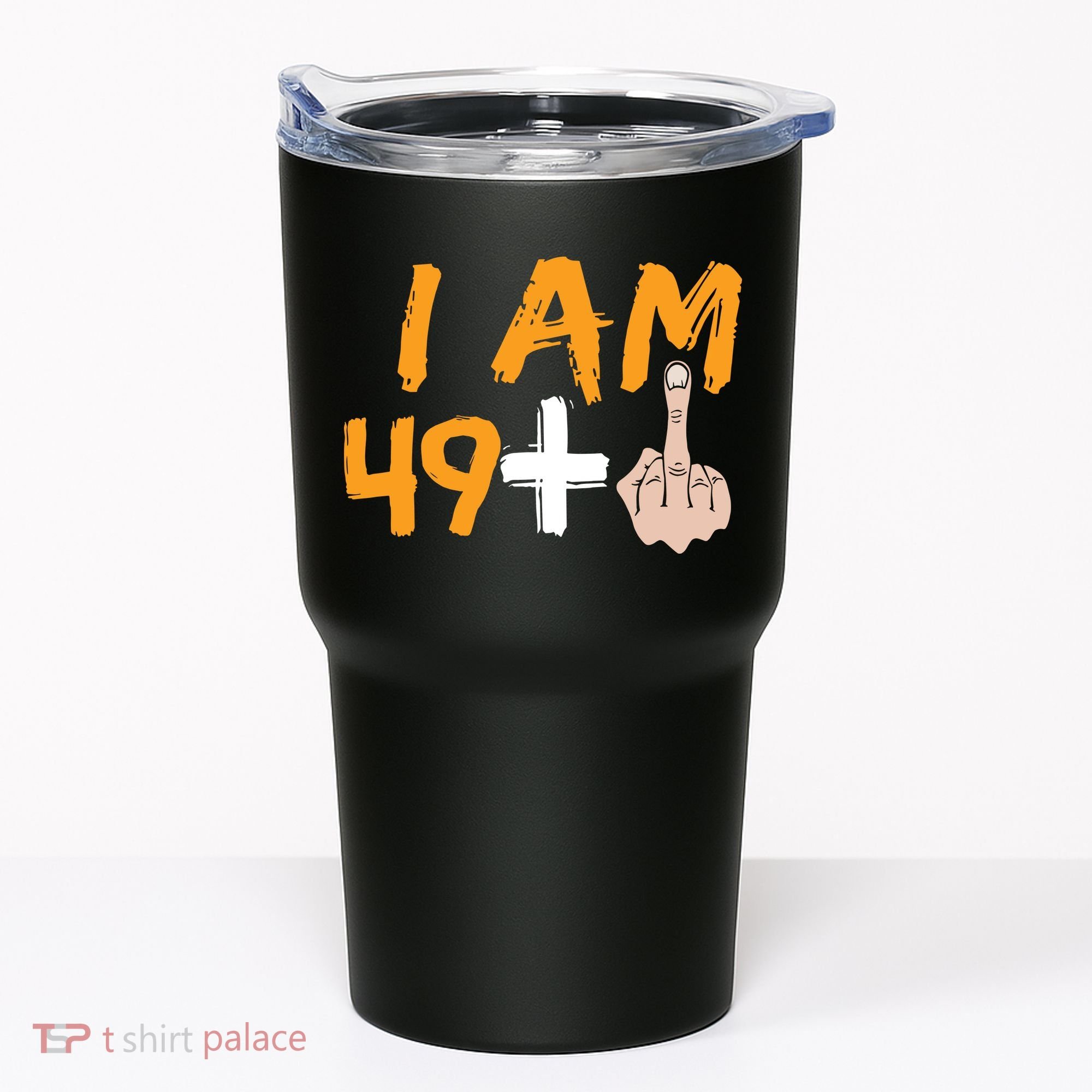 Funny 50th Birthday Gift I Am 49 Plus Middle Finger Tumbler