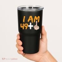 Funny 50th Birthday Gift I Am 49 Plus Middle Finger Tumbler thumb 2