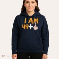 Funny 50th Birthday Gift I Am 49 Plus Middle Finger Hoodie thumb 5