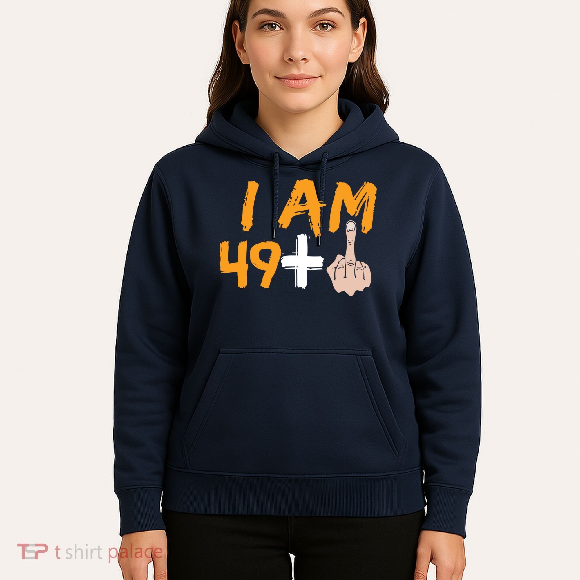 Funny 50th Birthday Gift I Am 49 Plus Middle Finger Hoodie