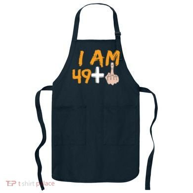 Funny 50th Birthday Gift I Am 49 Plus Middle Finger Apron