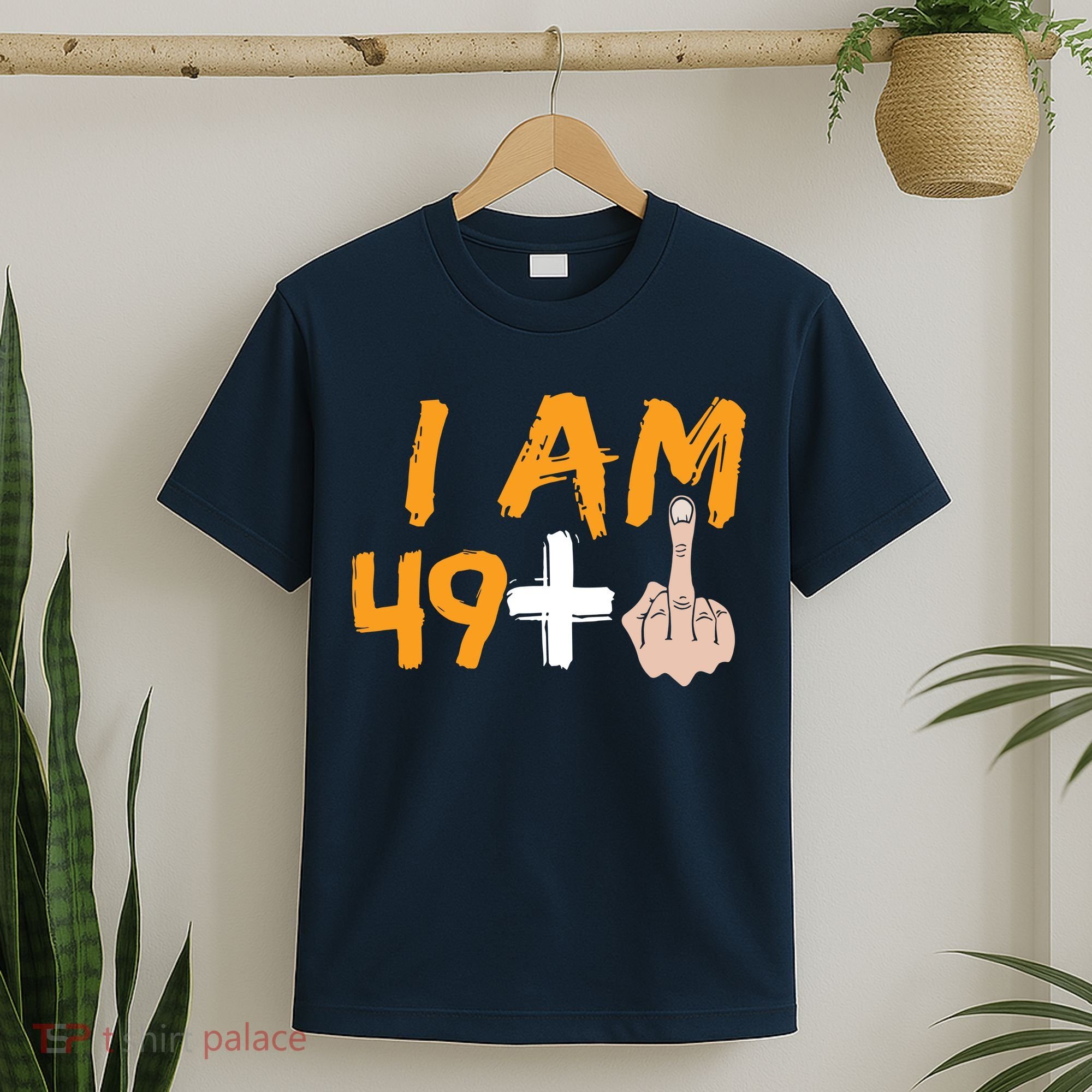Funny 50th Birthday Gift I Am 49 Plus Middle Finger T-Shirt
