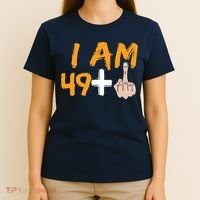Funny 50th Birthday Gift I Am 49 Plus Middle Finger T-Shirt thumb 4