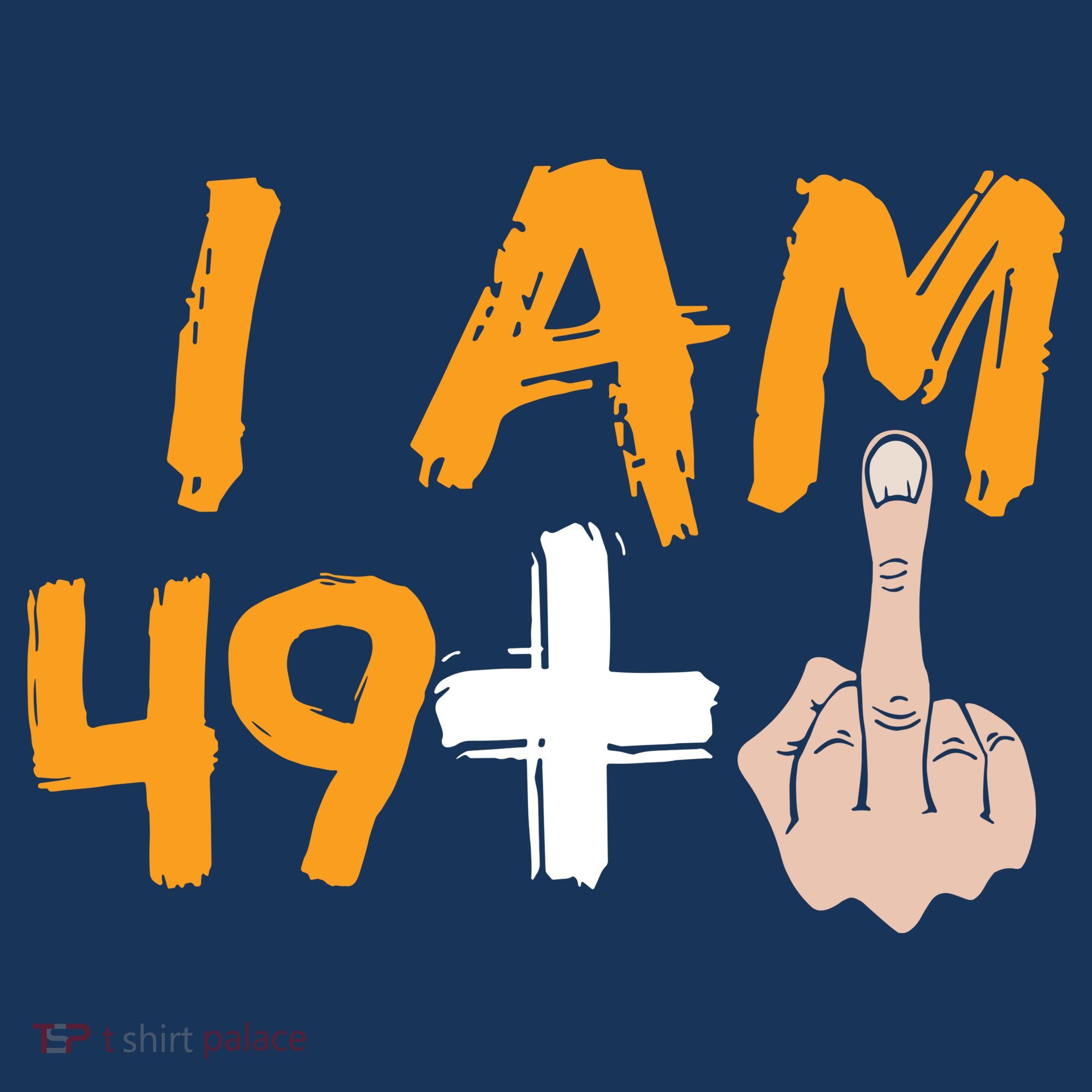 Funny 50th Birthday Gift I Am 49 Plus Middle Finger T-Shirt