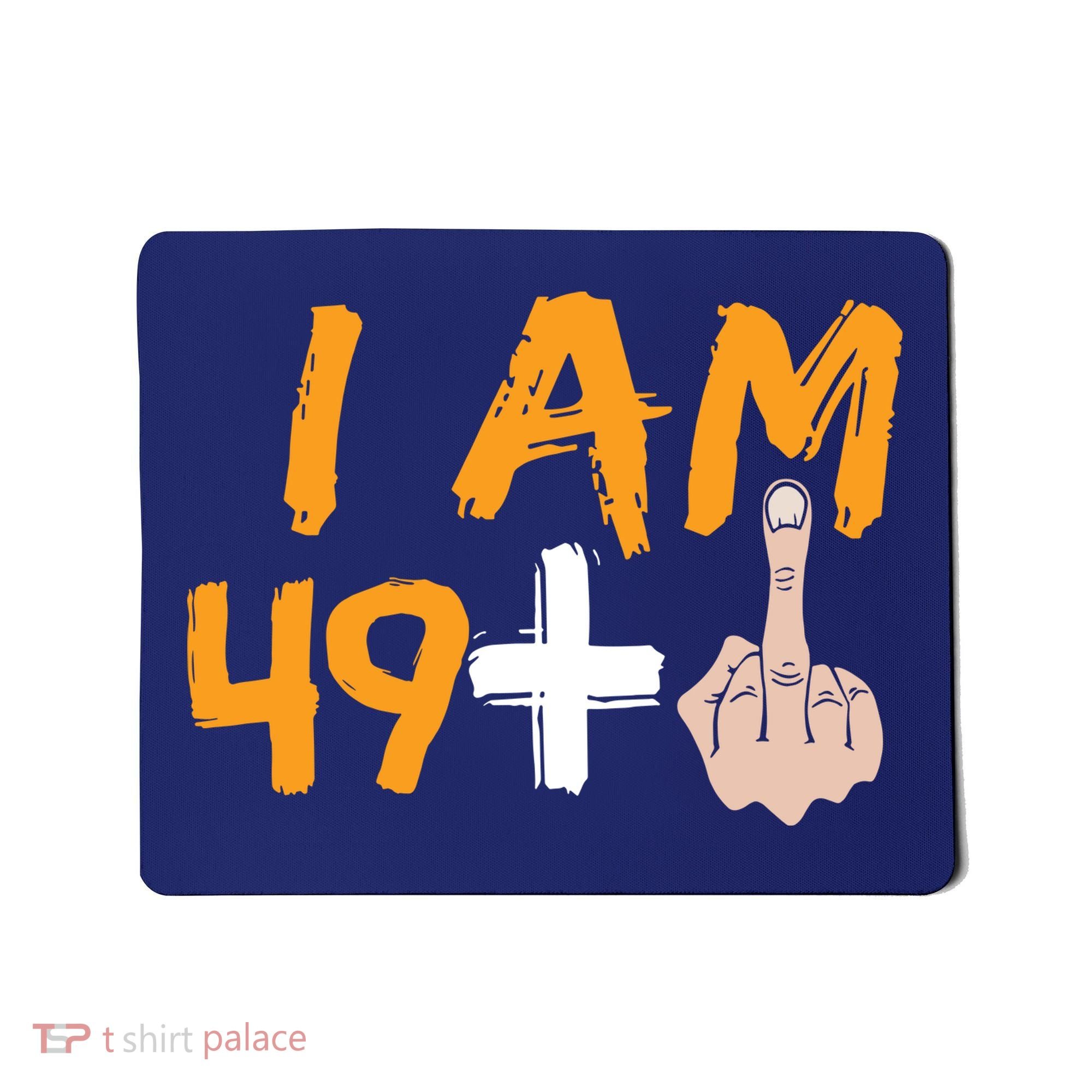 Funny 50th Birthday Gift I Am 49 Plus Middle Finger Mousepad