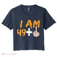 Funny 50th Birthday Gift I Am 49 Plus Middle Finger Women's Crop Top Tee thumb 0