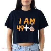 Funny 50th Birthday Gift I Am 49 Plus Middle Finger Women's Crop Top Tee thumb 2