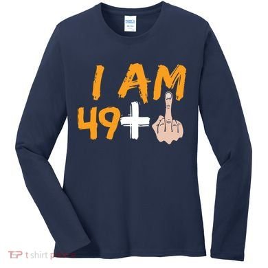 Funny 50th Birthday Gift I Am 49 Plus Middle Finger Women's Long Sleeve Shirt
