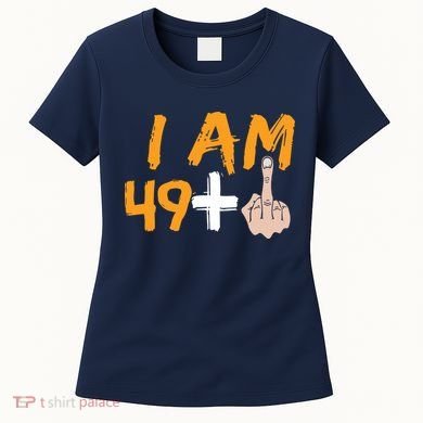 Funny 50th Birthday Gift I Am 49 Plus Middle Finger Women's T-Shirt