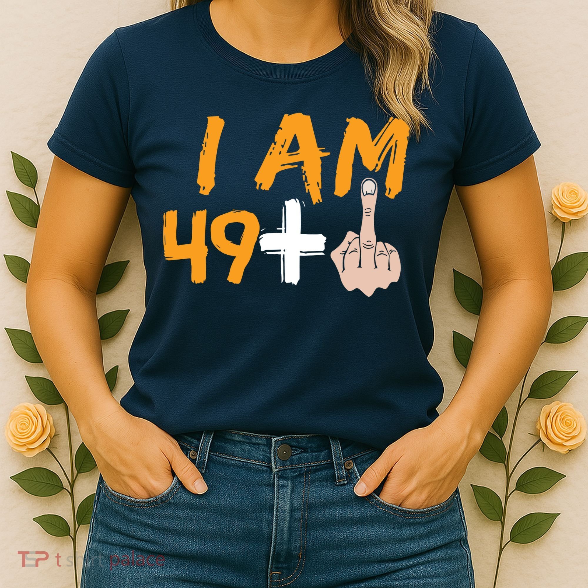 Funny 50th Birthday Gift I Am 49 Plus Middle Finger Women's T-Shirt