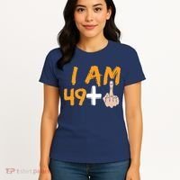 Funny 50th Birthday Gift I Am 49 Plus Middle Finger Women's T-Shirt thumb 4