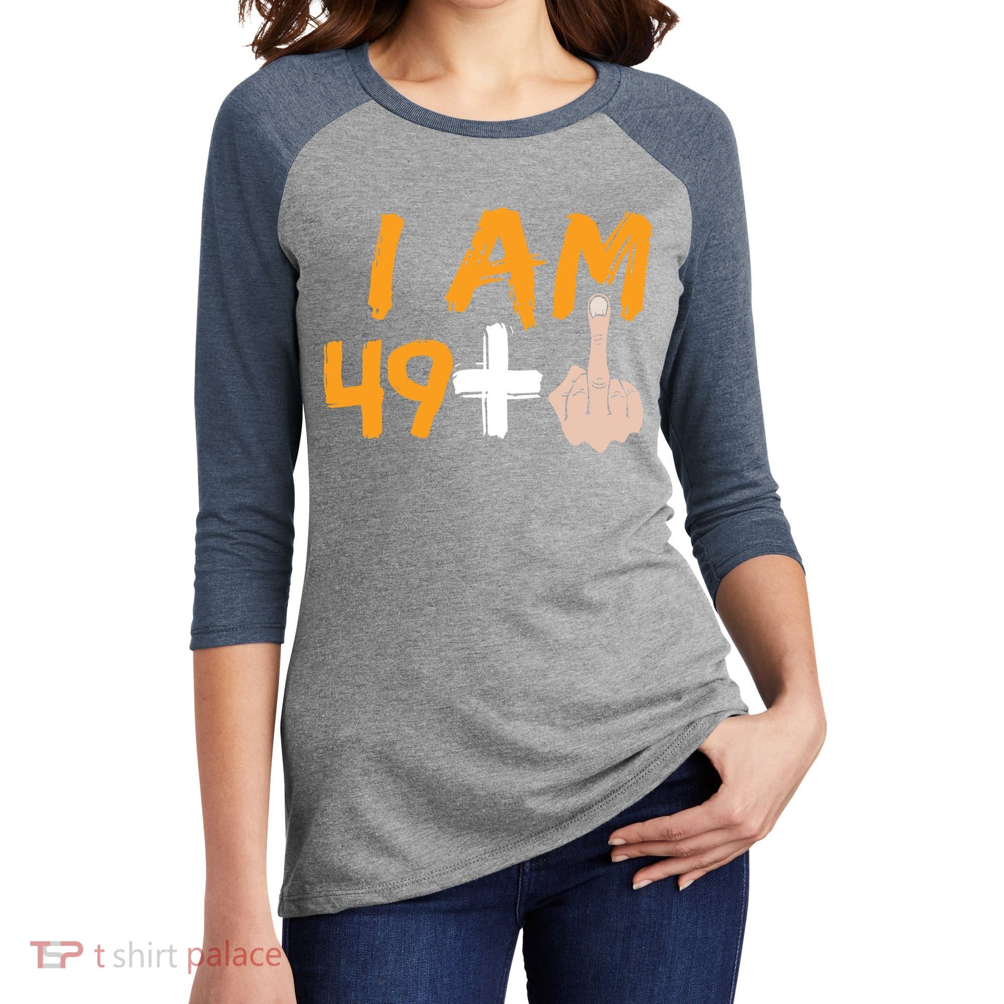 Funny 50th Birthday Gift I Am 49 Plus Middle Finger Women's Tri-Blend 3/4-Sleeve Raglan Shirt