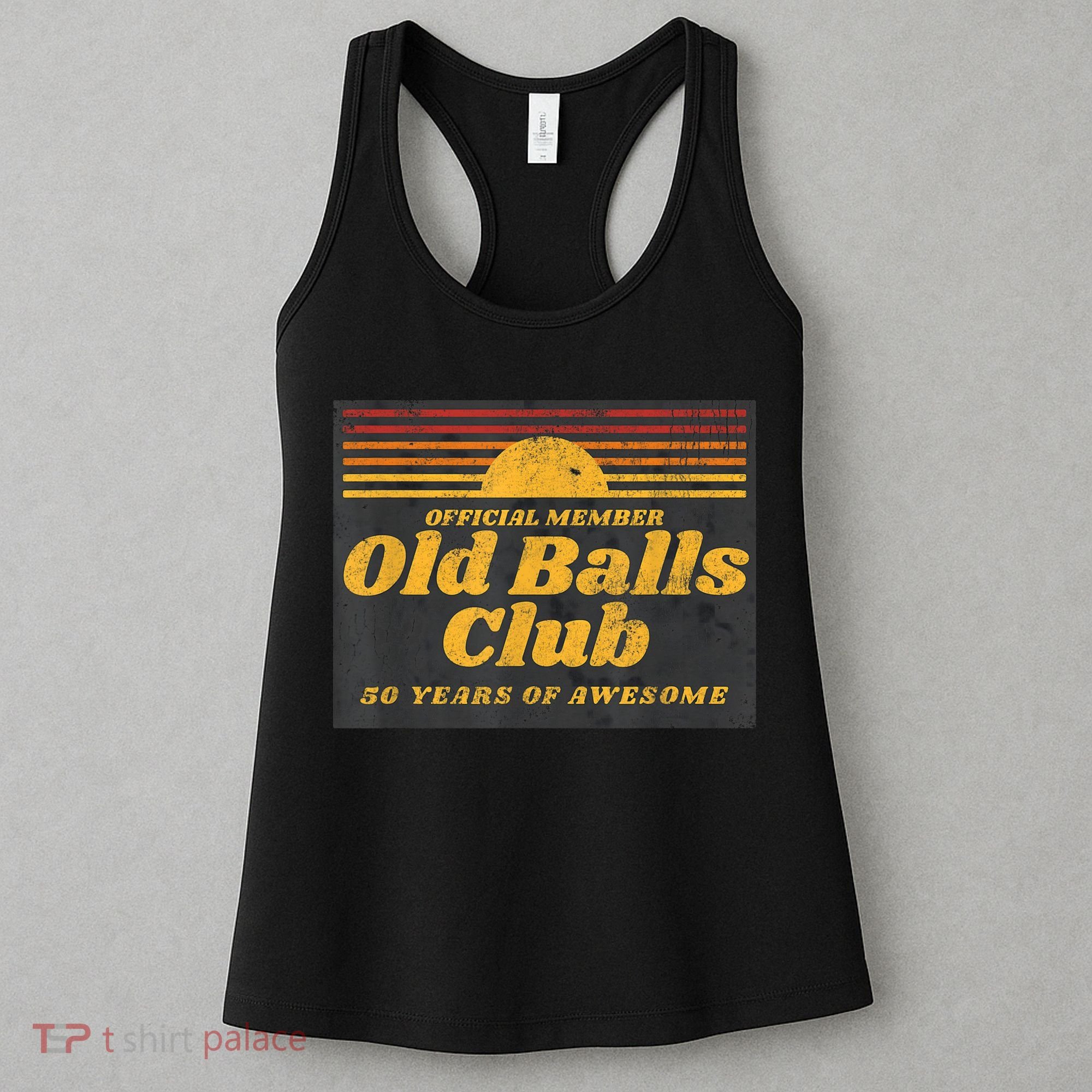  Funny 50th Birthday Old Balls Club 50 Years of Awesome Women's Tank Top