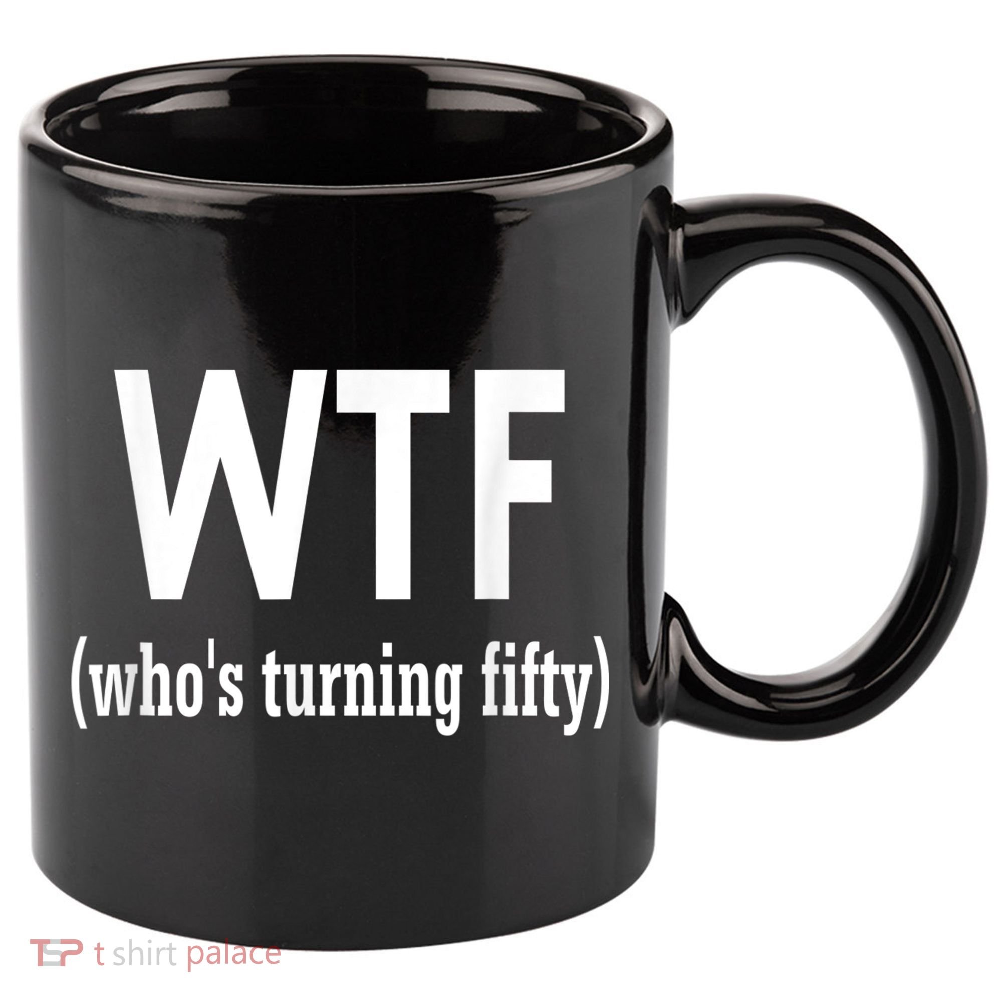 Funny 50th Birthday Gift Who's Turning Fifty 11oz C Handle Ceramic Mug