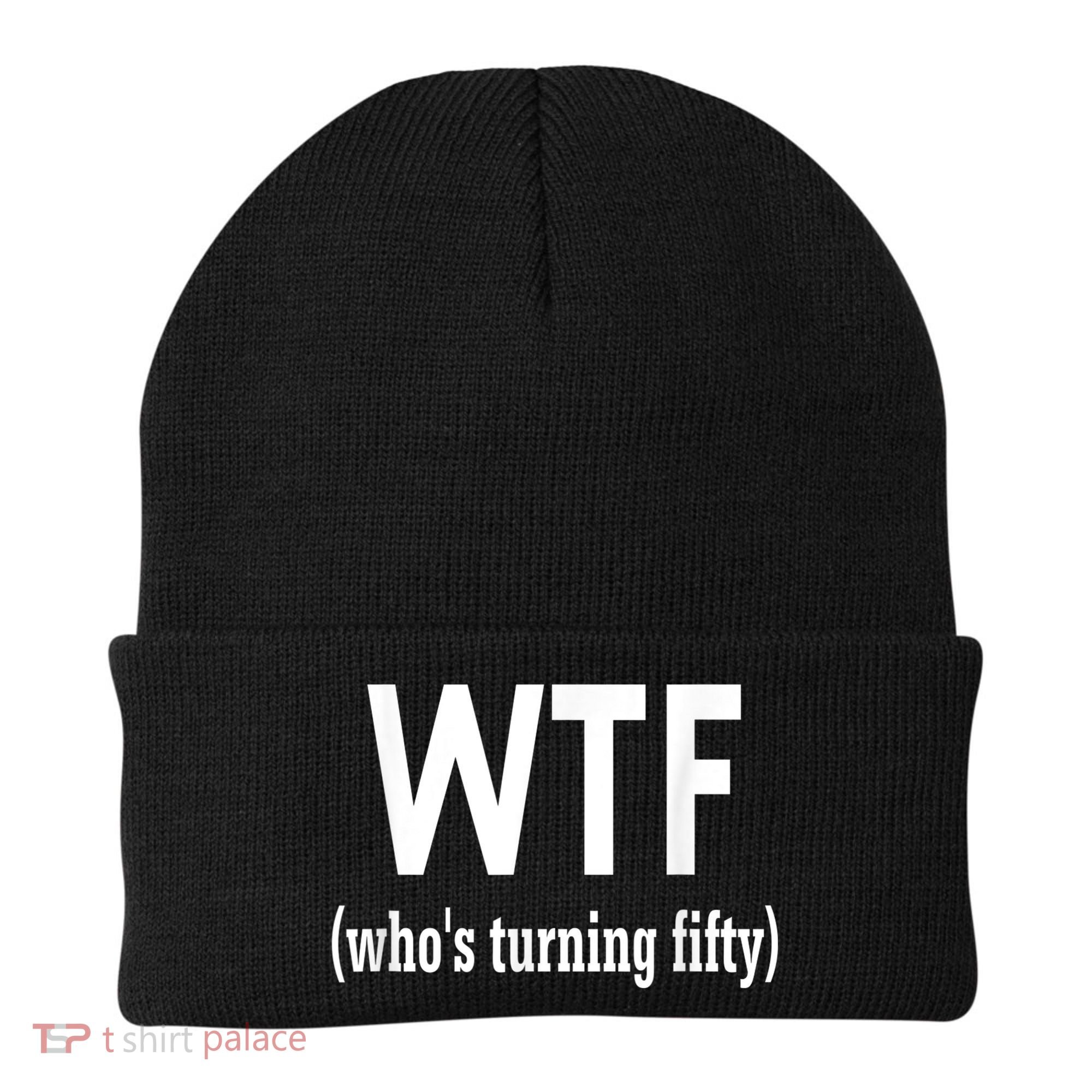 Funny 50th Birthday Gift Who's Turning Fifty Beanie