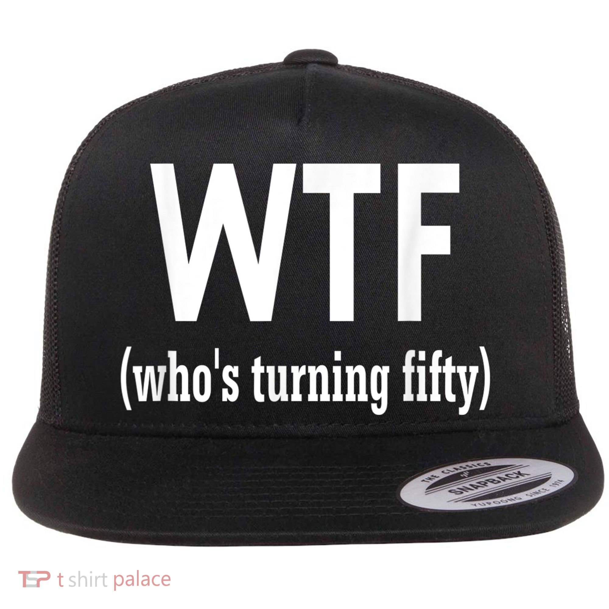 Funny 50th Birthday Gift Who's Turning Fifty Flat Bill Trucker Hat