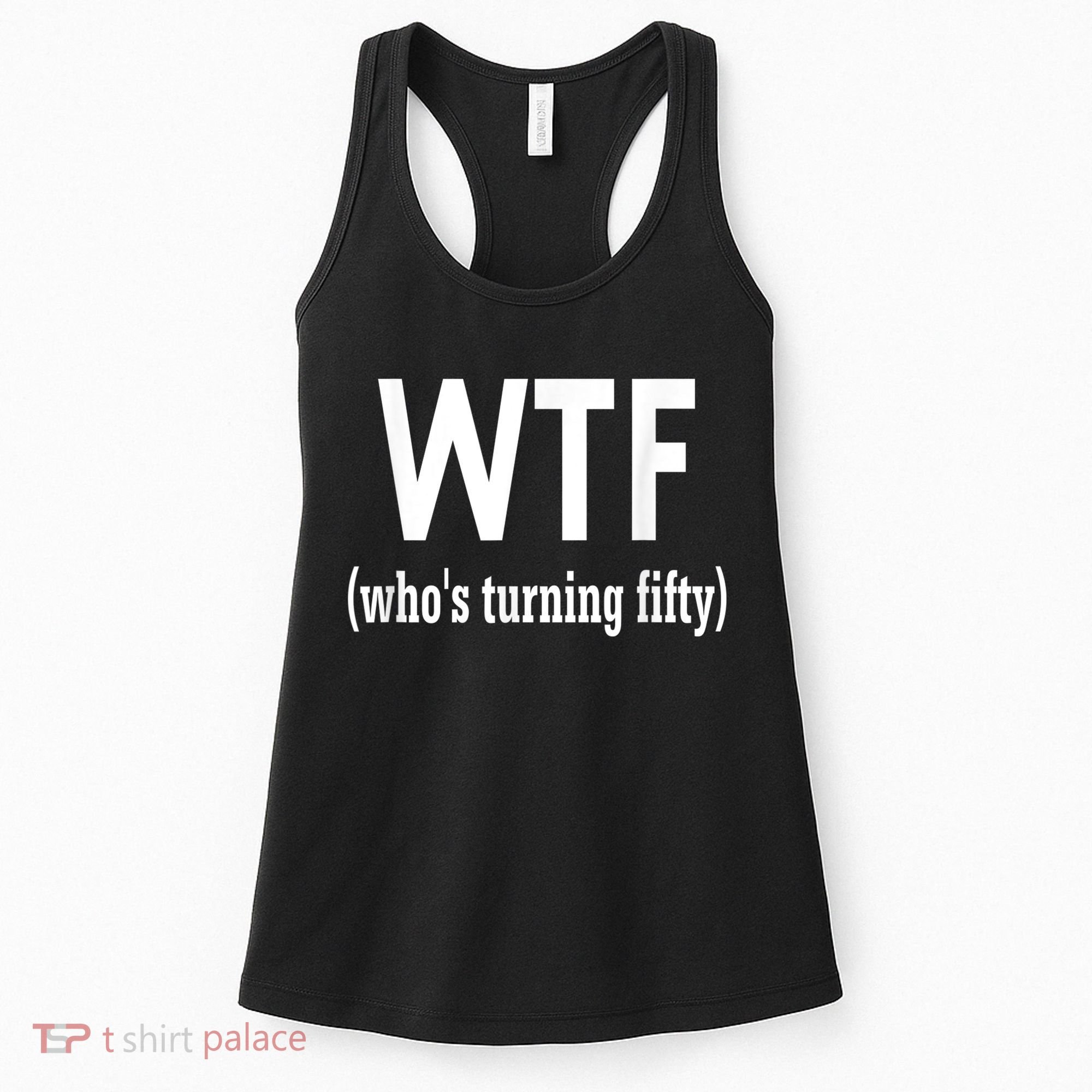 Funny 50th Birthday Gift Who's Turning Fifty Women's Tank Top