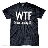 Funny 50th Birthday Gift Who's Turning Fifty Tie-Dye T-Shirt thumb 0