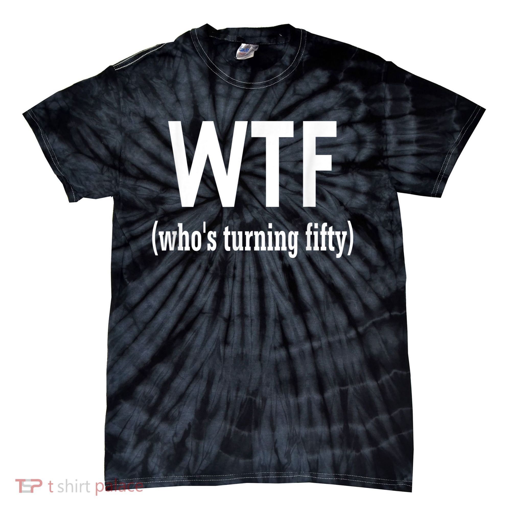 Funny 50th Birthday Gift Who's Turning Fifty Tie-Dye T-Shirt