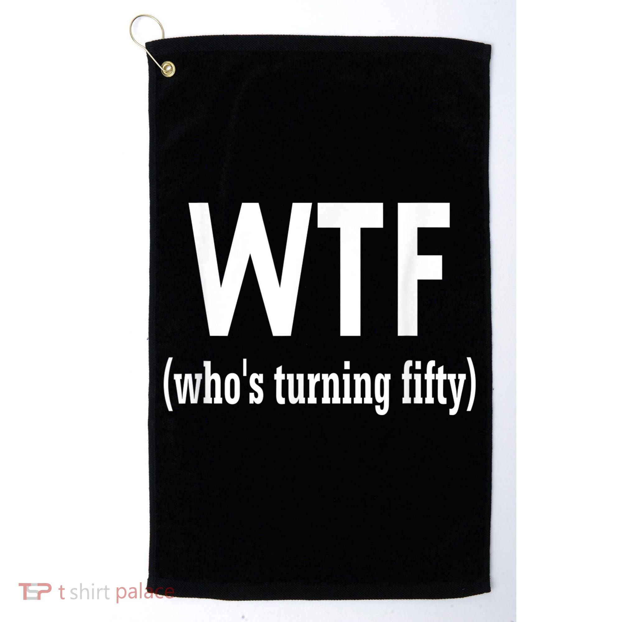 Funny 50th Birthday Gift Who's Turning Fifty Golf Towel