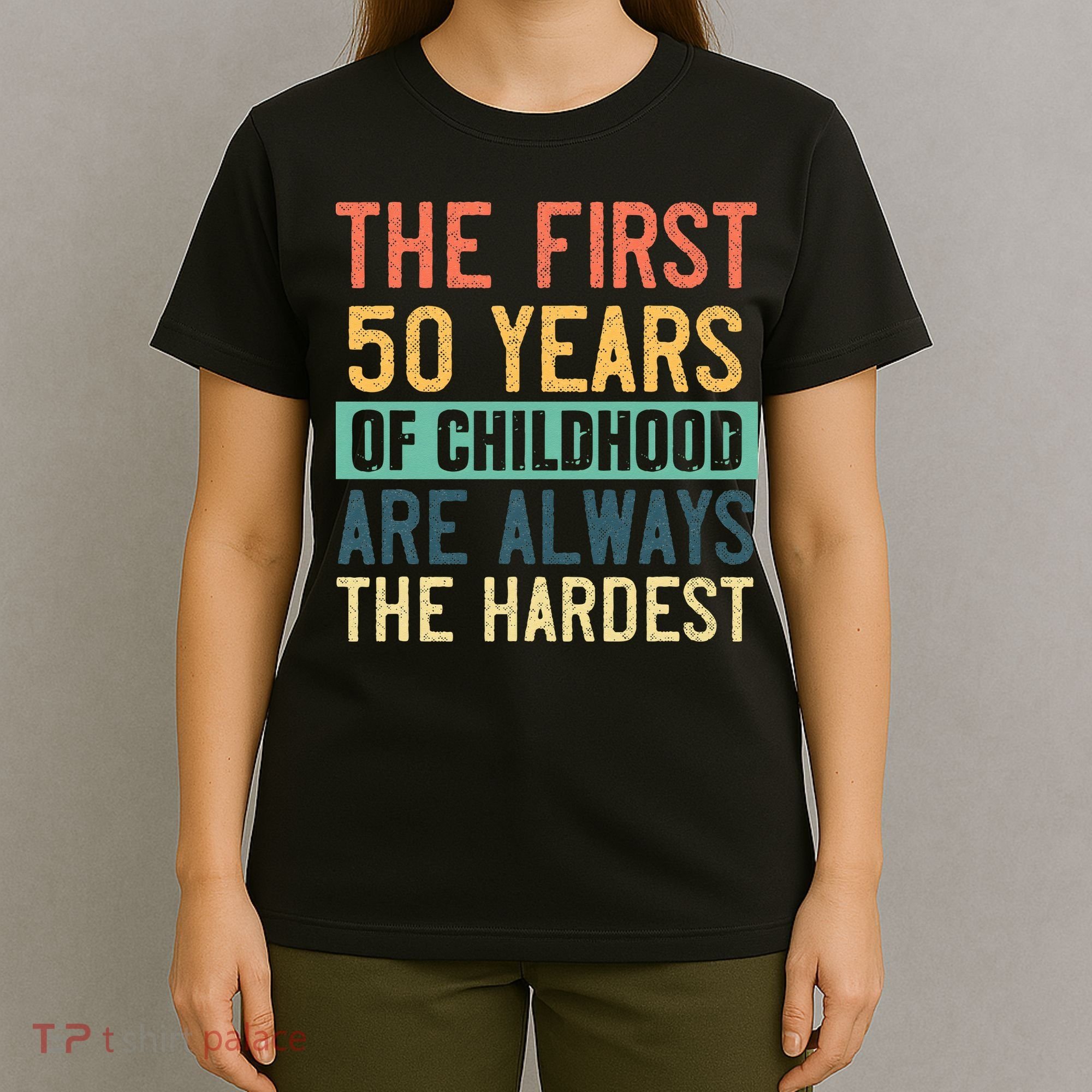 Funny 50th Birthday Retro First 50 Years Of Childhood Humor T-Shirt