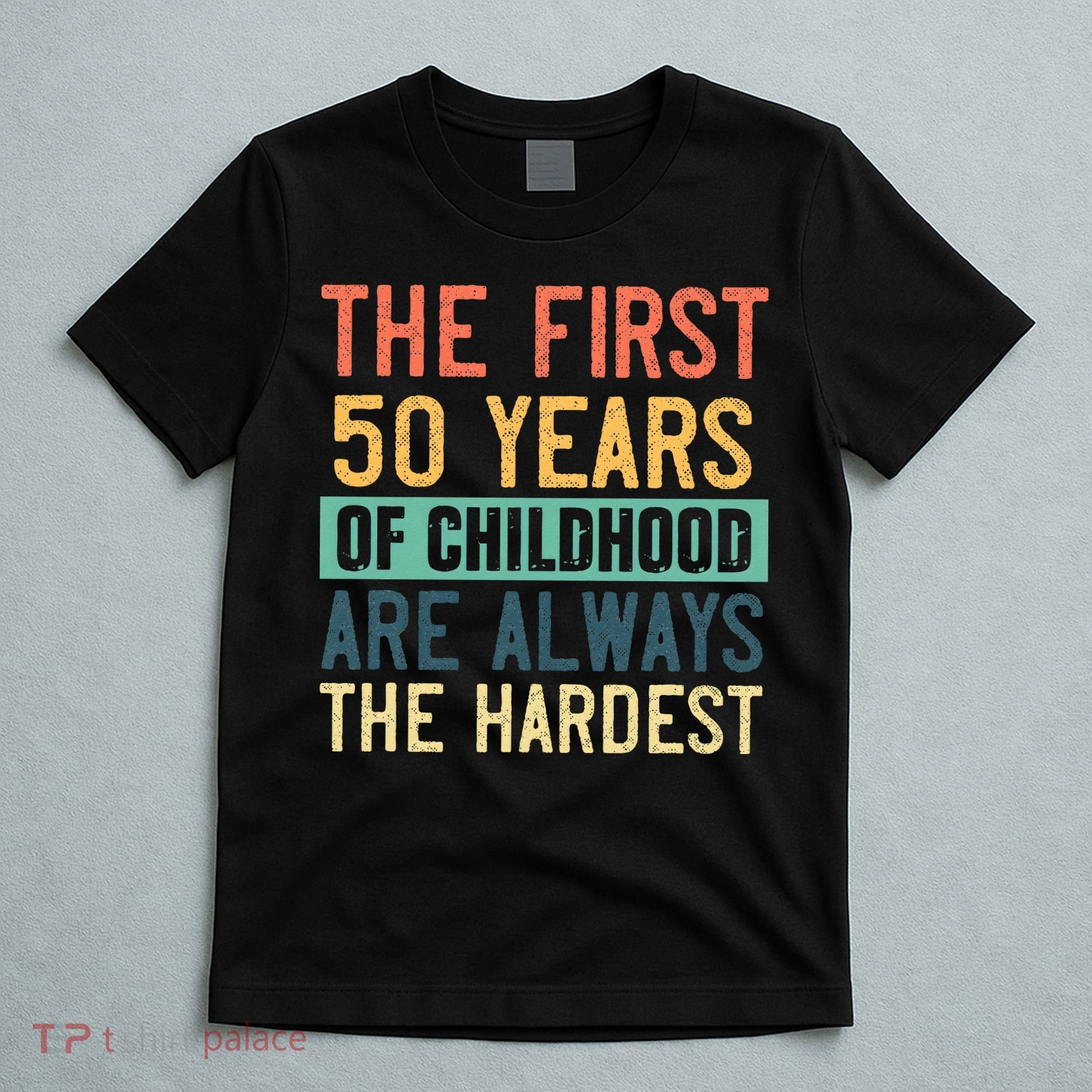 Funny 50th Birthday Retro First 50 Years Of Childhood Humor T-Shirt