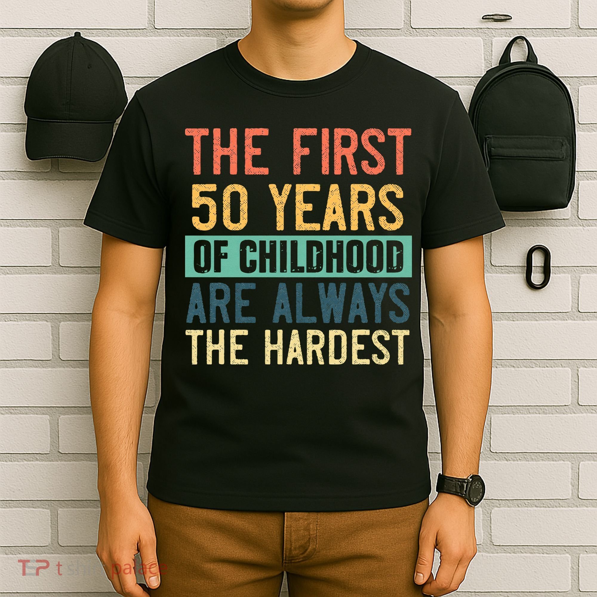 Funny 50th Birthday Retro First 50 Years Of Childhood Humor T-Shirt