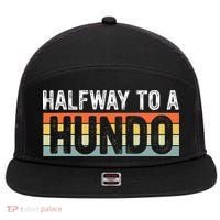 Funny 50th Birthday Gag Halfway To 100 Halfway To A Hundo 7 Panel Mesh Trucker Snapback Hat thumb 0