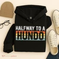 Funny 50th Birthday Gag Halfway To 100 Halfway To A Hundo Hoodie thumb 4