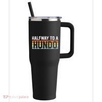 Funny 50th Birthday Gag Halfway To 100 Halfway To A Hundo 40oz Vacuum Insulated Stainless Steel Travel Tumbler thumb 0