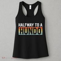 Funny 50th Birthday Gag Halfway To 100 Halfway To A Hundo Women's Tank Top thumb 3