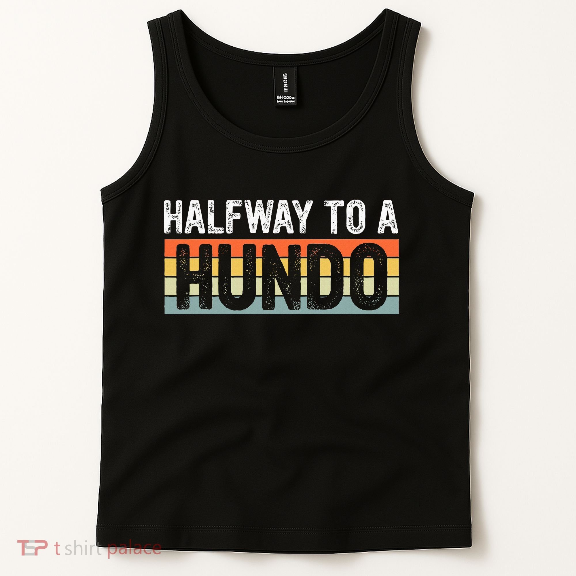 Funny 50th Birthday Gag Halfway To 100 Halfway To A Hundo Tank Top