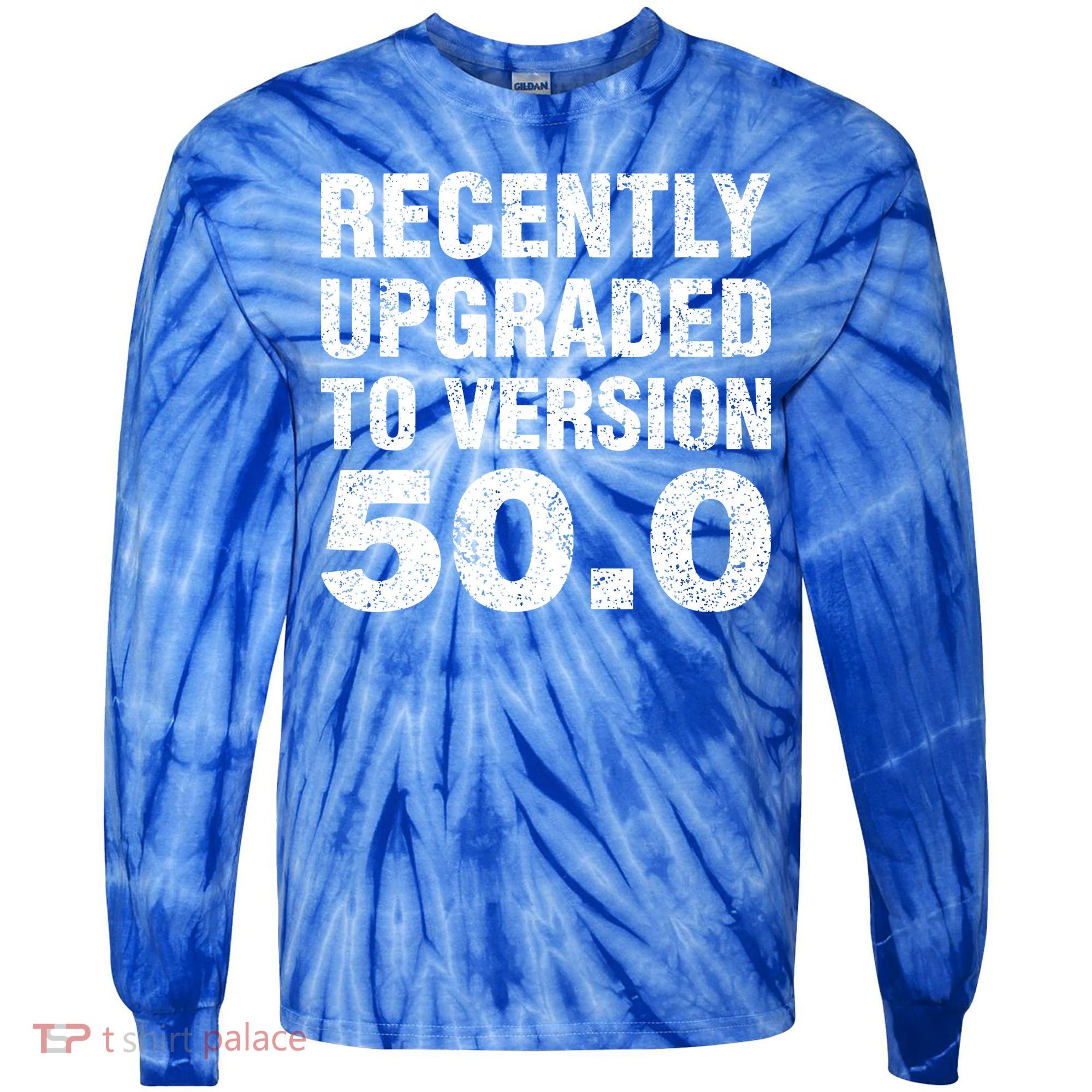 Funny 50 Years Old Joke 50th Birthday Gag Gift Tie-Dye Long Sleeve Shirt