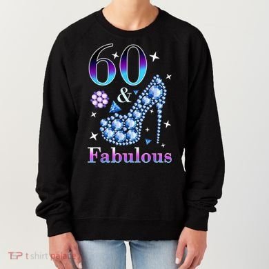 Fun 60th Birthday Fabulous Lady Gift Design Women's Sweatshirt